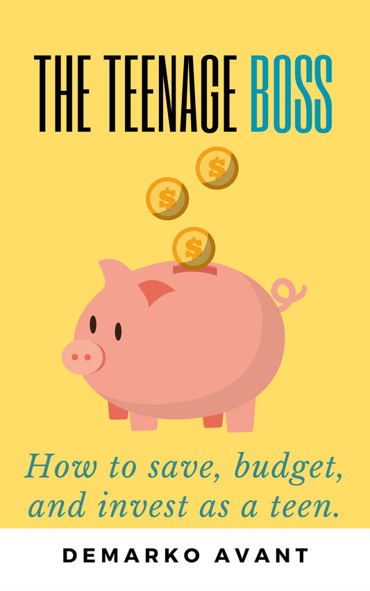 PAPERBACK BOOK: The Teenage Boss: How to save, budget, and invest as teen