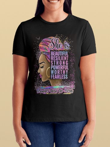 She is Beautiful, Resilent, Strong, Powerful, Worthy, Fearless T-shirt